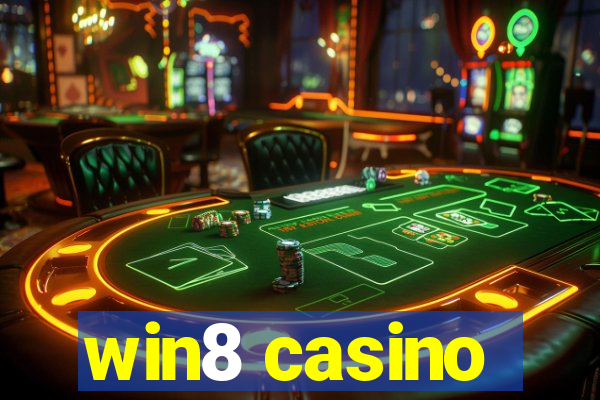 win8 casino